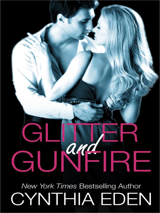 Title details for Glitter and Gunfire by Cynthia  Eden - Wait list